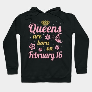 Happy Birthday To Me You Nana Mommy Aunt Sister Wife Daughter Niece Queens Are Born On February 16 Hoodie